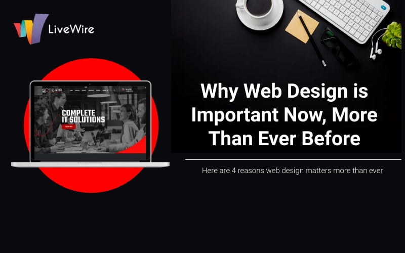 Why Web Design Matters Now More Than Ever